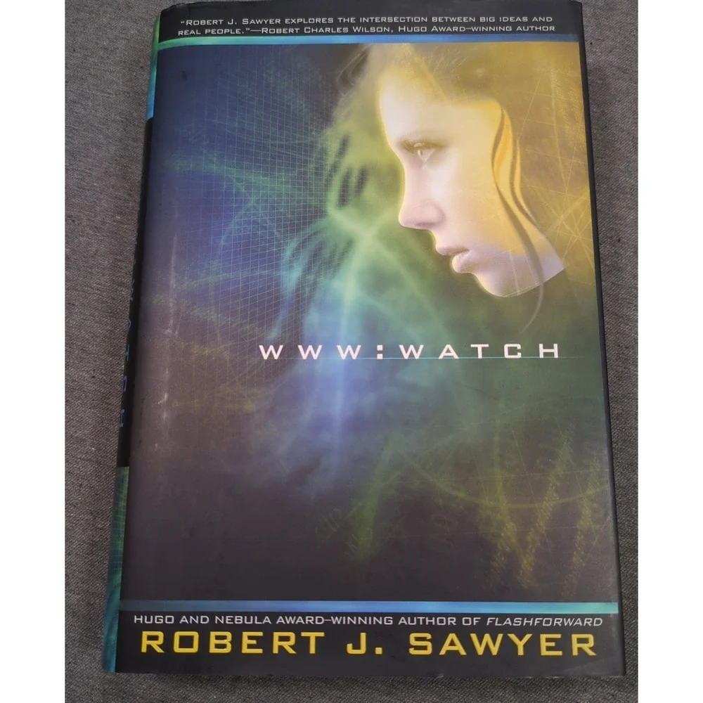 Robert J. Sawyer Watch & Wonder (WWW Trilogy Books 2-3) First Edition Hardcovers